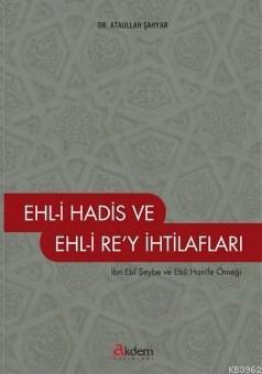 Ehl-i Hadis ve Ehli Re'y İhtilafları - Kitapiks.com