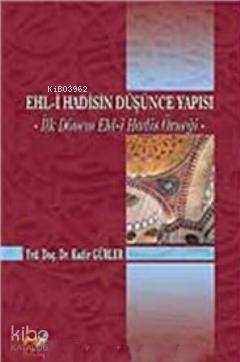 Ehl- i Hadisin Düşünce Yapısı; İlk Dönem Ehl-i Hadis Örneği