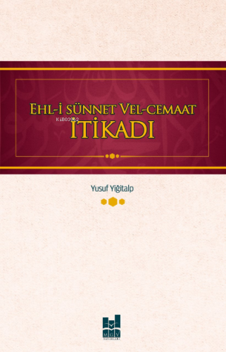 Ehl-i Sünnet ve El-Cemaat İtikadı - Kitapiks.com