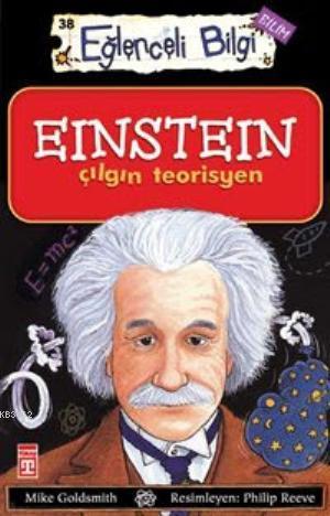 Einstein Çılgın Teorisyen; Eğlenceli Bilim, +10 Yaş - Kitapiks.com