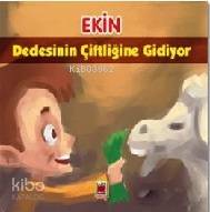 Ekin Dedesinin Çiftliğine Gidiyor - Kitapiks.com