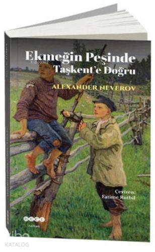 Ekmeğin Peşinde Taşkent'e Doğru - Kitapiks.com