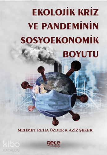 Ekolojik Kriz ve Pandeminin Sosyoekonomik Boyutu - Kitapiks.com