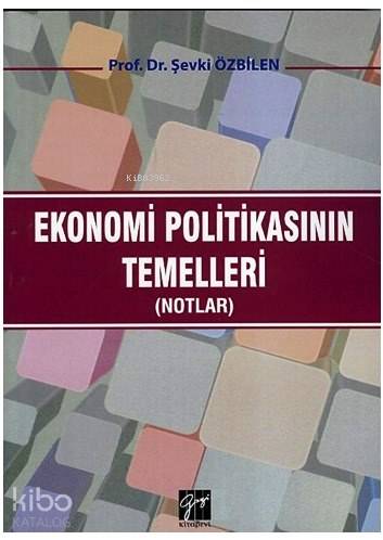 Ekonomi Politikasının Temelleri; Notlar - Kitapiks.com