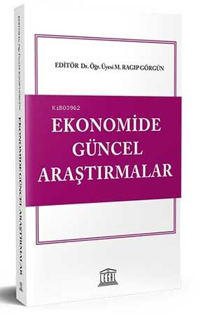 Ekonomide Güncel Araştırmalar - Kitapiks.com