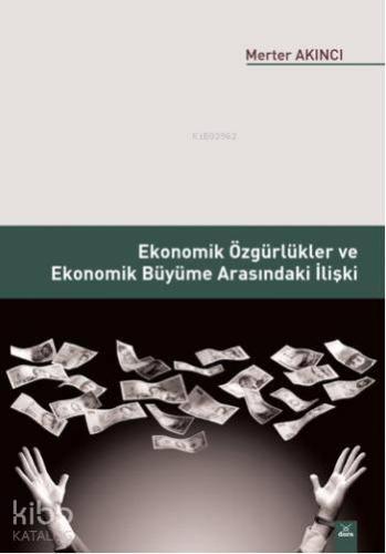 Ekonomik Özgürlikler ve Ekonomik Büyüme Arasındaki İlişki - Kitapiks.c