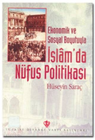 Ekonomik ve Sosyal Boyutuyla İslam'da Nüfus Politikası - Kitapiks.com