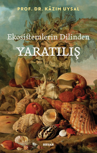 Ekosistemlerin Dilinden Yaratılış - Kitapiks.com