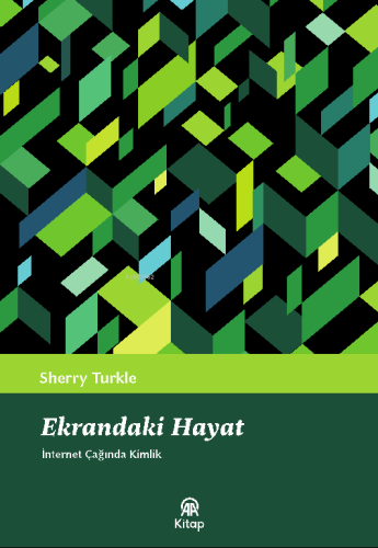 Ekrandaki Hayat ;İnternet Çağında Kimlik - Kitapiks.com