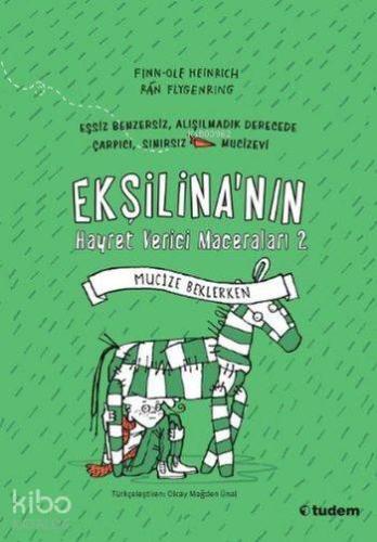 Ekşilina'nın Hayret Verici Maceraları 2; Mucize Beklerken - Kitapiks.c