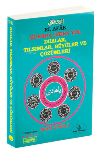El-Efak Murada Giden Yol, Dualar, Tılsımlar, Büyüler ve Çözümleri - Ki