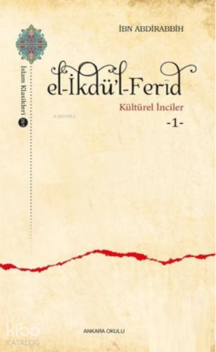 El -İkdü'l-Ferîd / Kültürel İnciler 1 - Kitapiks.com