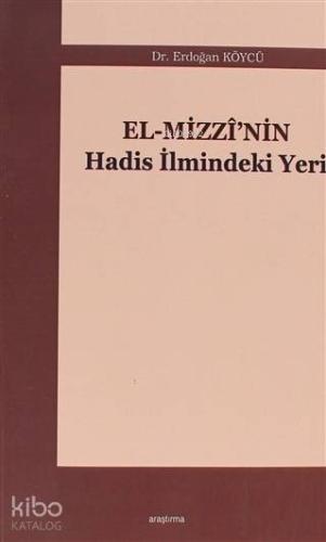 El-Mizzi'nin Hadis İlmindeki Yeri - Kitapiks.com