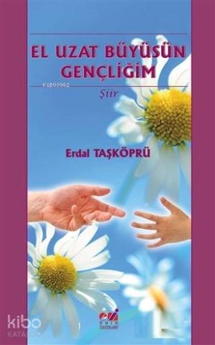 El Uzat Büyüsün Gençliğim - Kitapiks.com