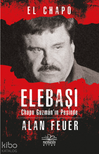 Elebaşı - Chapo Guzman'nın Peşinde; El Chapo - Kitapiks.com