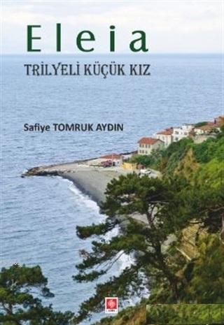 Eleia; Trilyeli Küçük Kız - Kitapiks.com
