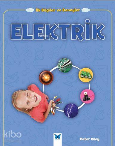 Elektrik; İlk Bilgiler ve Deneyler - Kitapiks.com