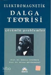 Elektromagnetik Dalga Teorisi Çözümlü Problemler - Kitapiks.com