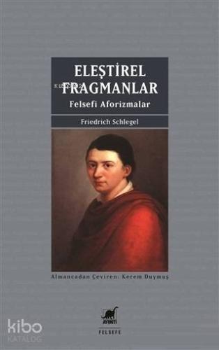 Eleştirel Fragmanlar; Felsefi Aforizmalar - Kitapiks.com