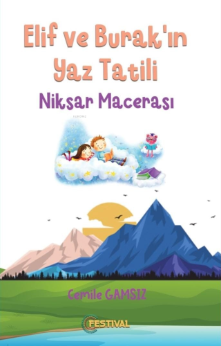 Elif Ve Burak’ın Yaz Tatili “Niksar Macerası” - Kitapiks.com