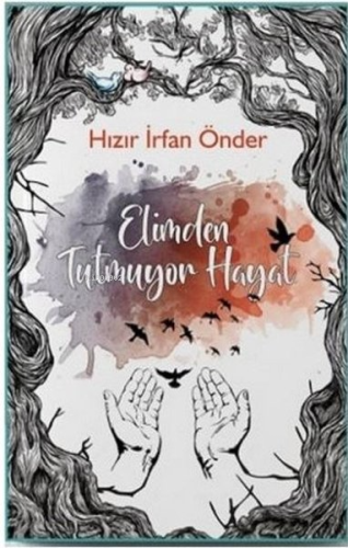 Elimden Tutmuyor Hayat - Kitapiks.com