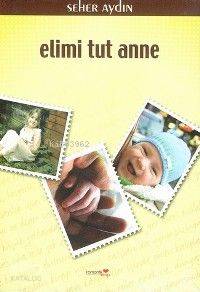 Elimi Tut Anne - Kitapiks.com