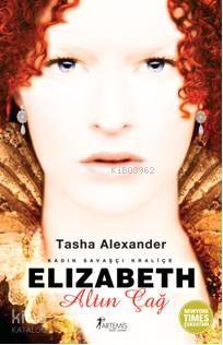 Elizabeth - Altın Çağ; Kadın Savaşçı Kraliçe - Kitapiks.com