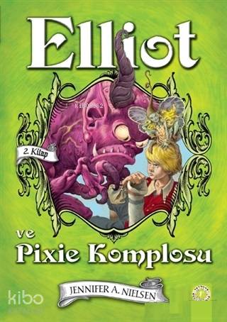 Elliot ve Pixie Komplosu (2. Kitap) - Kitapiks.com