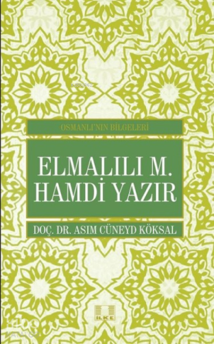 Elmalılı M. Hamdi Yazır - Osmanlı'nın Bilgeleri - Kitapiks.com