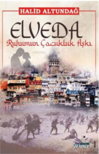Elveda Ruhumun Çocukluk Aşkı - Kitapiks.com