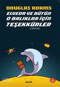 Elveda ve Bütün O Balıklar için Teşekkürler - Kitapiks.com