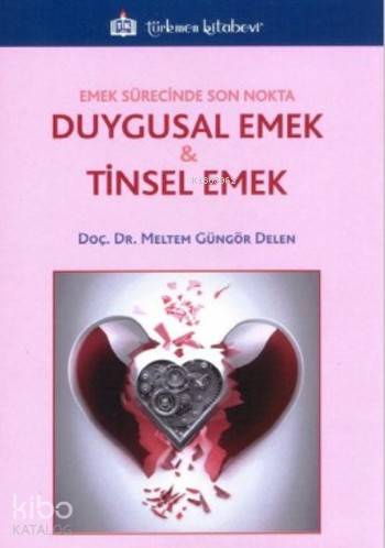 Emek Sürecinde Son Nokta Duygusal Emek & Tinsel Emek - Kitapiks.com