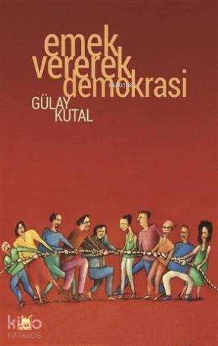 Emek Vererek Demokrasi - Kitapiks.com