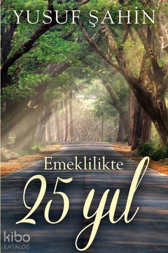 Emeklilikte 25 Yıl - Kitapiks.com