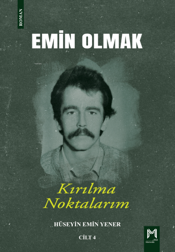 Emin Olmak 4- Kırılma Noktalarım - Kitapiks.com