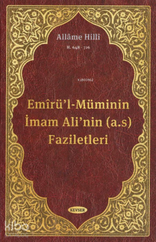 Emirül Müminin İmam Ali'nin (a.s.) Faziletleri - Kitapiks.com