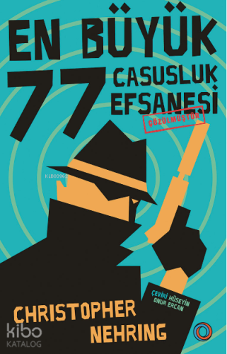 En Büyük 77 Casusluk Efsanesi Çözülmüştür - Kitapiks.com