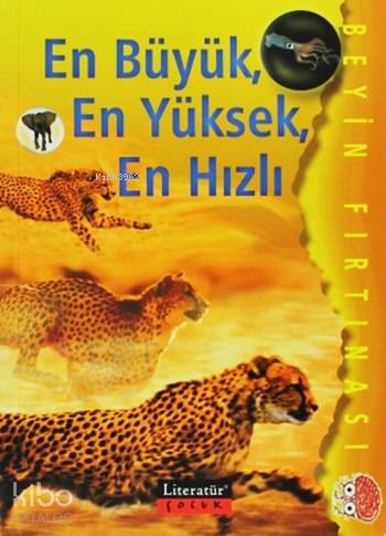 En Büyük, En Yüksek, En Hızlı; Beyin Fırtınası - Kitapiks.com