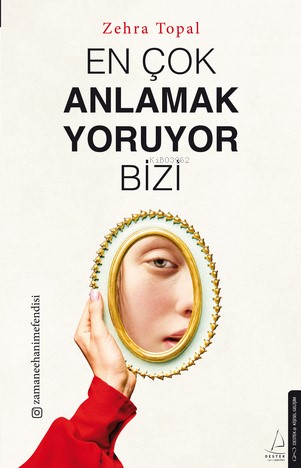 En Çok Anlamak Yoruyor Bizi - Kitapiks.com
