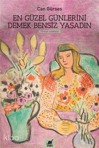 En Güzel Günlerini Demek Bensiz Yaşadın - Kitapiks.com