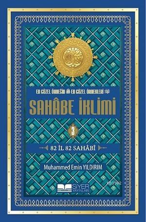 En Güzel Örneğin En Güzel Örnekleri Sahabe İklimi 3.Cilt; 82 İl 82 Sah