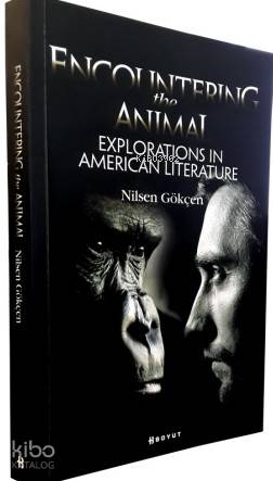 Encountering the Animal; Explorations in American Literature - Kitapik