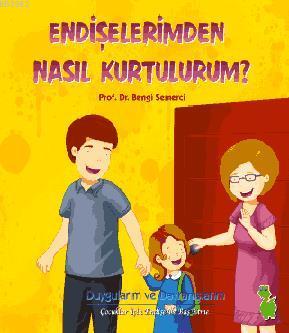 Endişelerimden Nasıl Kurtulurum? - Kitapiks.com