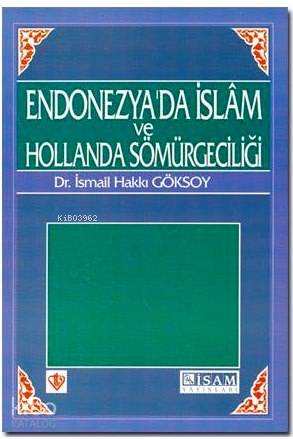 Endonezya'da İslam ve Hollanda Sömürgeciliği - Kitapiks.com
