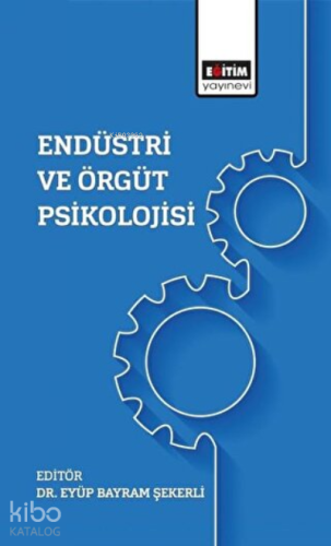 Endüstri Ve Örgüt Psikolojisi - Kitapiks.com