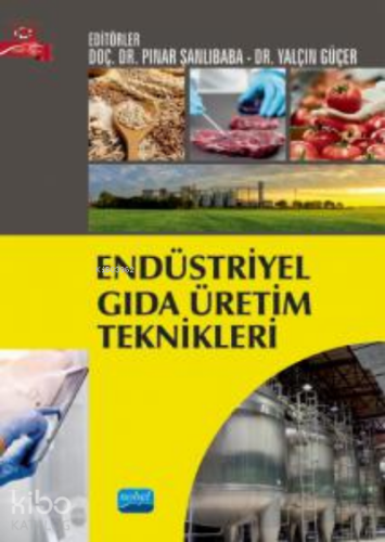 Endüstriyel Gıda Üretim Teknikleri - Kitapiks.com