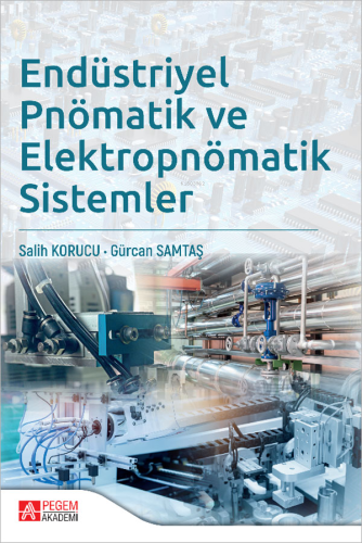 Endüstriyel Pnömatik ve Elektropnömatik Sistemler - Kitapiks.com