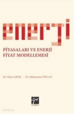 Enerji Piyasaları ve Enerji Fiyat Modellemesi - Kitapiks.com