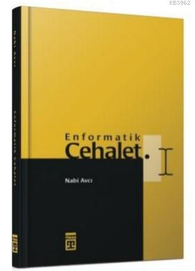 Enformatik Cehalet (Bez Cilt) - Kitapiks.com