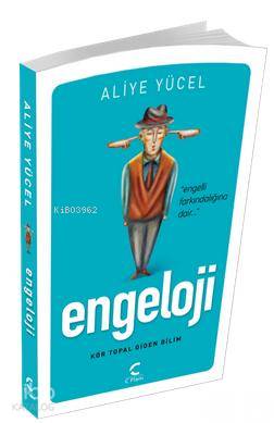 Engeloji; Kör Topal Giden Bilim - Kitapiks.com